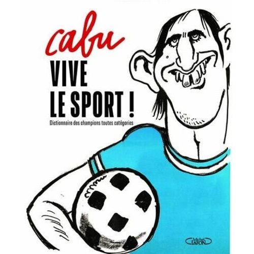Vive Le Sport ! - Dictionnaire Des Champions Toutes Catégories