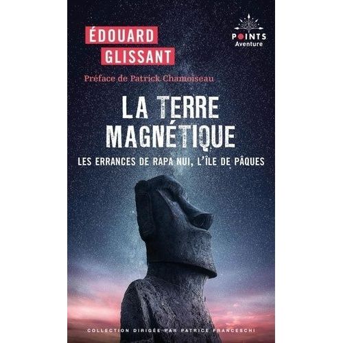La Terre Magnétique - Les Errances De Rapa Nui, L'île De Pâques