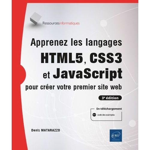 Apprenez Les Langages Html5, Css3 Et Javascript Pour Créer Votre Premier Site Web