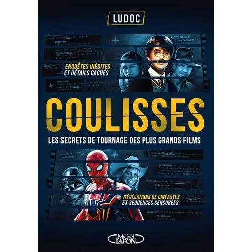 Coulisses - Les Secrets De Tournage Des Plus Grands Films