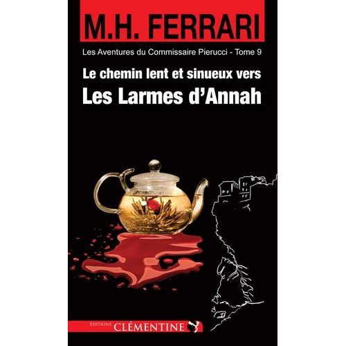 Les Aventures Du Commissaire Pierucci Tome 9 - Le Chemin Lent Et Sinueux Vers Les Larmes D'annah