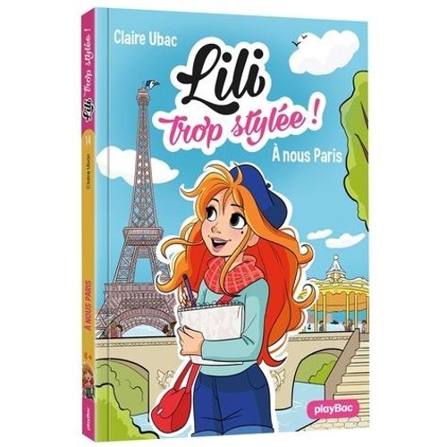 Lili Trop Stylée ! - Tome 14 - A Nous Paris !
