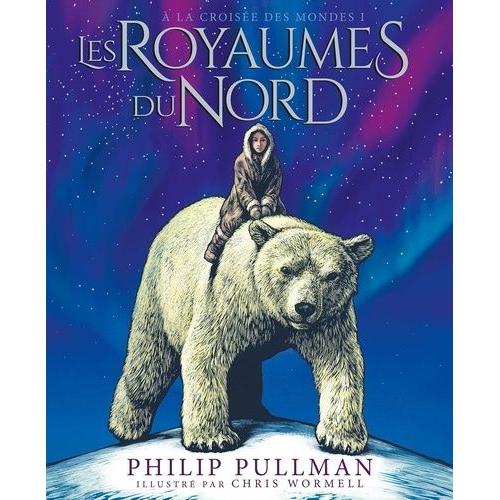 A La Croisée Des Mondes Tome 1 - Les Royaumes Du Nord - Edition Illustrée