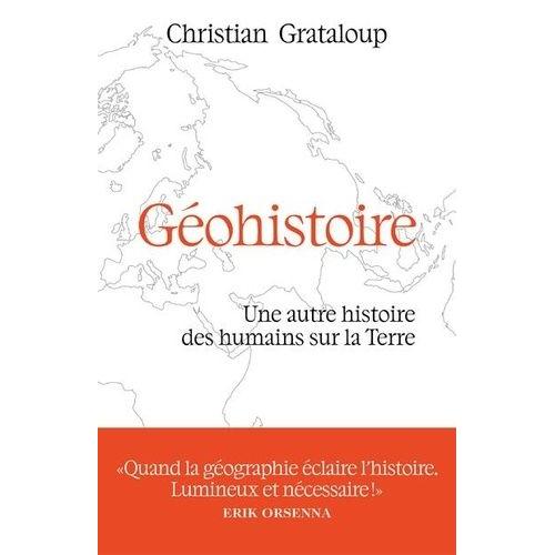 Géohistoire - Une Autre Histoire Des Humains Sur La Terre