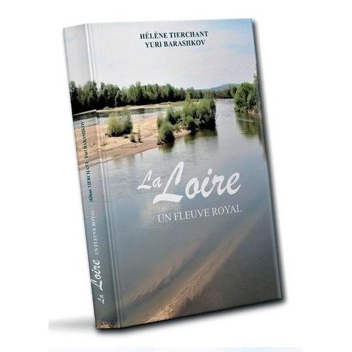 La Loire - Un Fleuve Royal