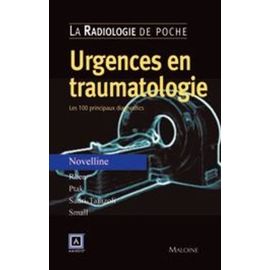 Urgences En Traumatologie - Les 100 Principaux Diagnostics
