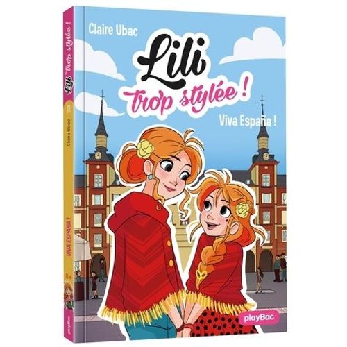 Lili Trop Stylée ! Tome 11 - Viva Espana !