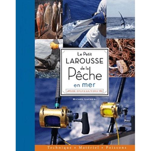 Le Petit Larousse De La Pêche En Mer