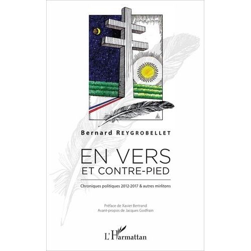 En Vers Et Contre-Pied - Chroniques Politiques 2012-17 & Autres Mirlitons