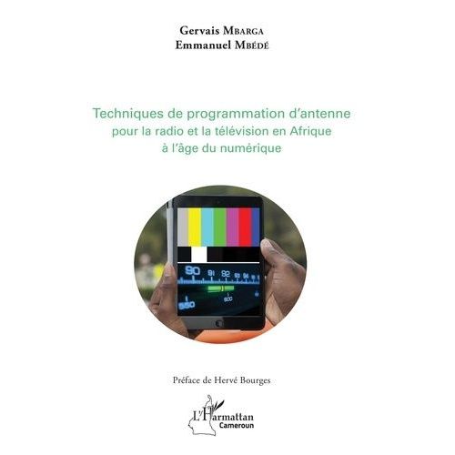 Techniques De Programmation D'antenne Pour La Radio Et La Télévision Africaines À L'âge Du Numérique