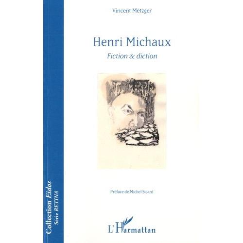 Henri Michaux - Fiction & Diction
