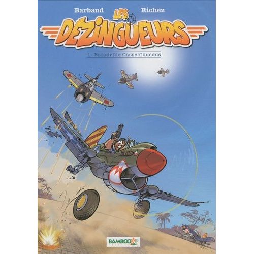 Les Dézingueurs - Tome 1 - Escadrille Casse-Coucous
