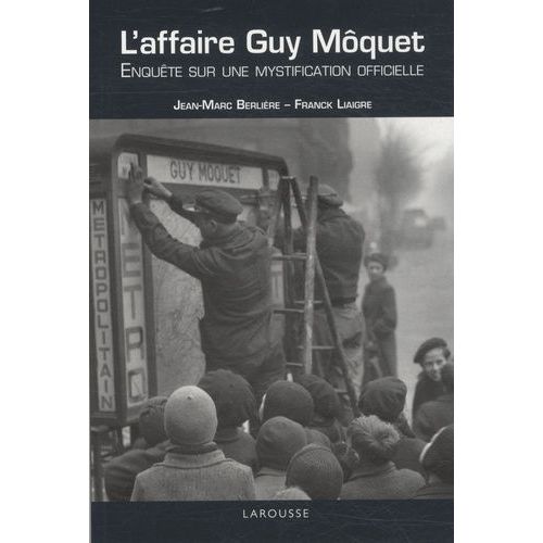 L'affaire Guy Môquet - Enquête Sur Une Mystification Officielle