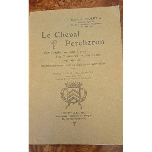 Le Cheval Percheron Par Georges Trolet Année 1907 Chez Fauquet Nogent-Le-Rotrou
