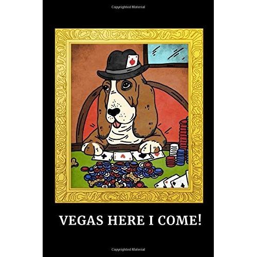 Vegas Here I Come Fuuny Dog Art "6x9" Lined Notebook / Notebook Gift: Lined Journal / Notebook Gift "6x9" 100 Pages Soft Cover Matte Finish