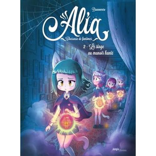 Alia, Chasseuse De Fantômes - Tome 2 - Le Stage Au Manoir