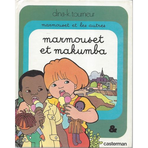 Marmouset Et Les Autres 1 - Marmouset Et Makumba - Dina Tourneur - Casterman 1981