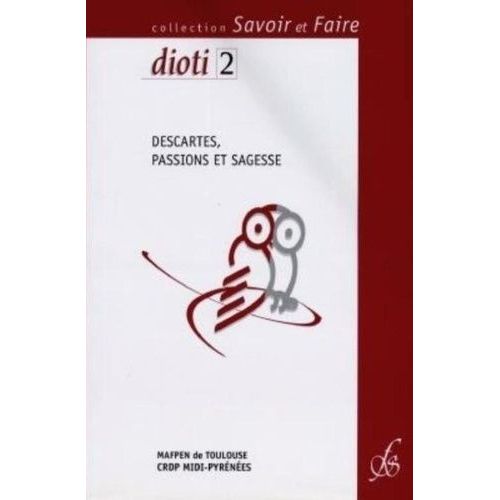 Descartes, Passions Et Sagesse