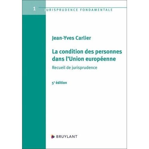 La Condition Des Personnes Dans L'union Européenne - Recueil De Jurisprudence