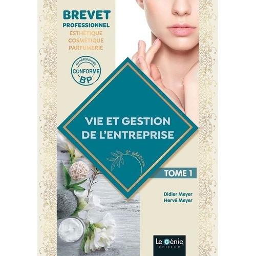 Vie Et Gestion De L'entreprise - Tome 1, Bp Esthétique-Cosmétique-Parfumerie