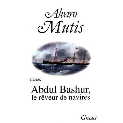 Abdul Bashur, Le Rêveur De Navires