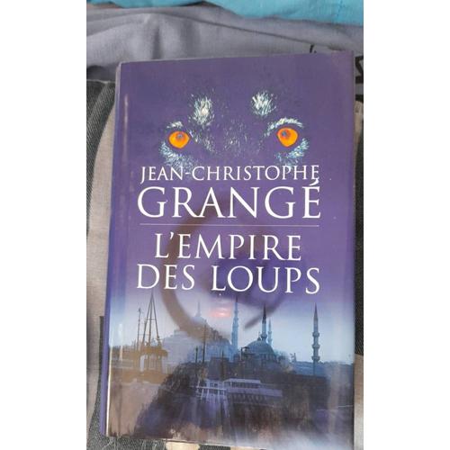 " L'empire Des Loups " De Jean-Christophe Grangé