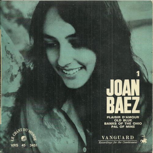 Joan Baez N° 1 : Plaisir D'amour 3'07 - Old Blue 2'32 / Banks Of The Ohio 3'06 - Pal Of Mine 2'47