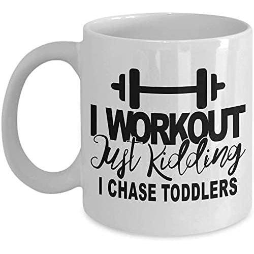 Funny Mugs I Workout Just Kidding I Chase Tasse À Café Pour Tout-Petits (11 Oz. Blanc) ? Amusante Et Unique Pour Les Parents, Les Garderies Et Les Enseignants Préscolaires