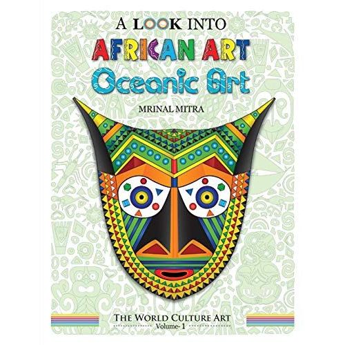 A Look Into African Art, Oceanic Art (The World Culture Art)