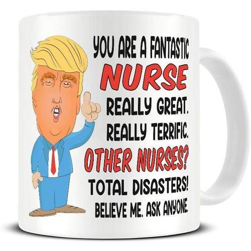 Vous Êtes Une Tasse D?Infirmière Fantastique | Tasse Drôle De Donald Trump | Tasse Pour Ses Femmes, Lui, Hommes | Anniversaires Secret Santa Noël Cadeau Thé Tasse À Café | Tasse À Café En Céramique