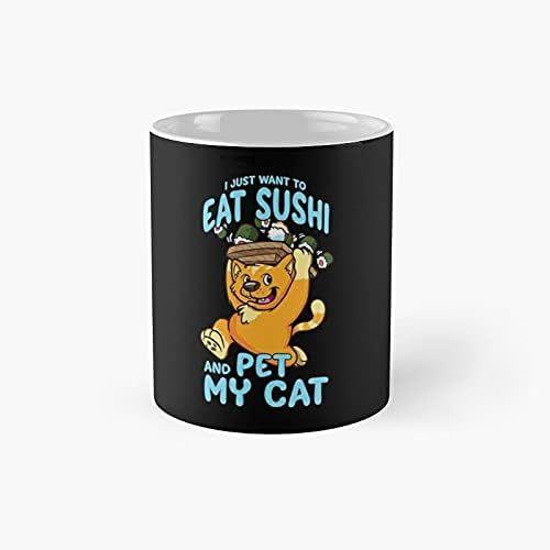 Je Veux Juste Manger Des Sushis Pet My Cat Classic Mug - 11 Onces Pour Café, Thé, Tasse