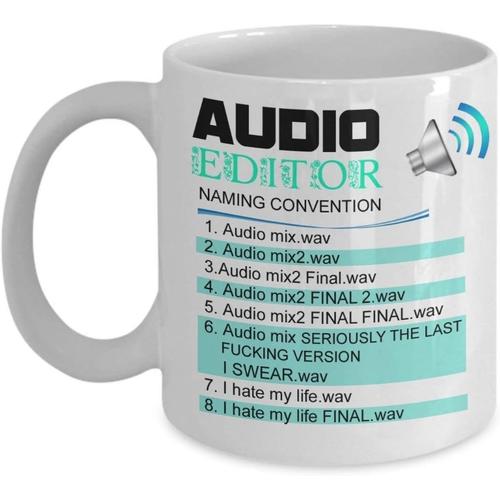 Audio Editor - Naming Convention Mug - Best Audio Editor, Birthday Gift, Professional Gift, Professional Audio Editor Gifts