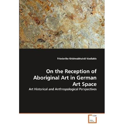 On The Reception Of Aboriginal Art In German Art Space