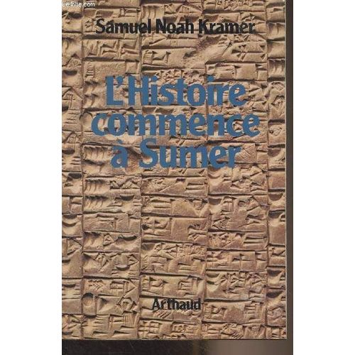 L Histoire Commence À Sumer - Clefs Du Savoir