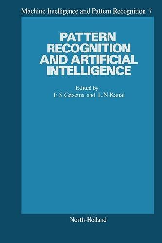 Pattern Recognition And Artificial Intelligence, Towards An Integration: Proceedings Of An International Workshop Held In Amsterdam, May 18-20, 1988