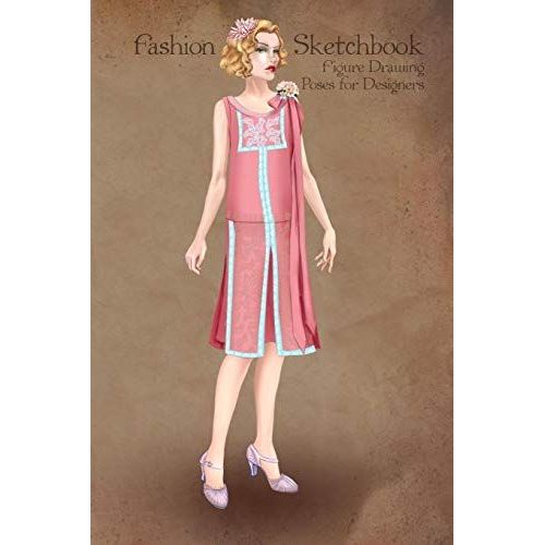 Fashion Sketchbook Figure Drawing Poses For Designers: Fashion Sketch Templates With 1920 Vintage Style Illustration With Pink Flower Dress