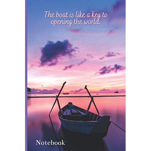 Classic Lined Notebook: Key To Opening The World, Journal For Writing, Boat Theme (Colorful Soft Cover, White Paper, 100 Pages, Size 6" X 9") (Angels, Spirituality & Philosophy Of Life)