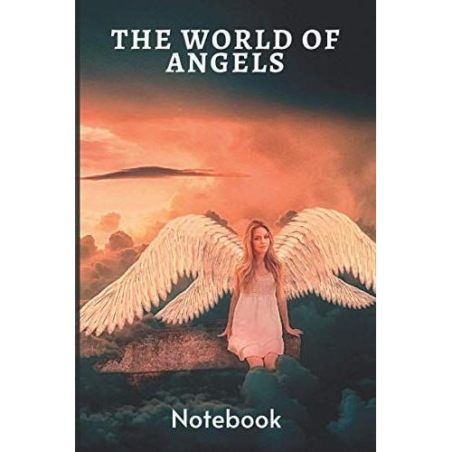 Classic Lined Notebook: The World Of Angels, Journal For Writing, Angels At The Heavenly Level Theme (Colorful Soft Cover, White Paper, College Ruled, 100 Pages, Size 6" X 9") (Angels, Spirituality &