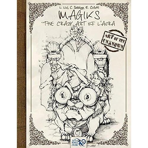 Magiks: The Crazy Art Of L'aura (Art Of The Unknown)