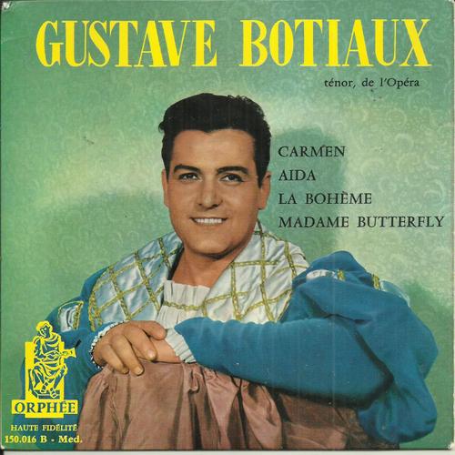 Gustave Botiaux Ténor De L'opéra : La Bohème (Pucini) - Madame Buterfly (Pucini) / Carmen (Bizet) - Aida (Verdi)