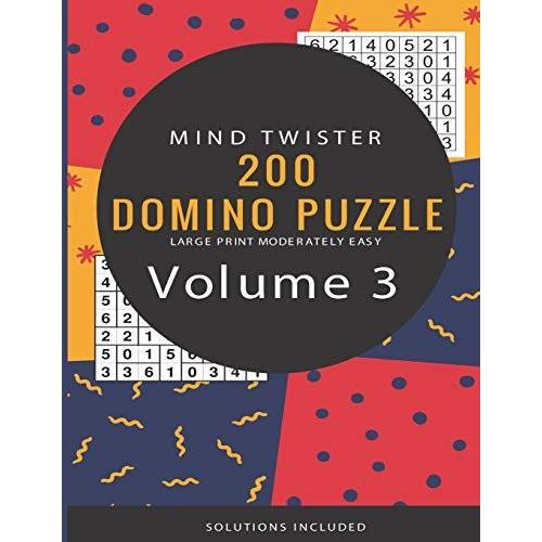 Mind Twisters - 200 Domino Puzzle - Large Print Moderately Easy - Solutions Included - Volume 3