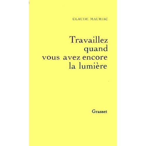Travaillez Quand Vous Avez Encore La Lumière