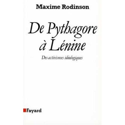 De Pythagore À Lénine - Des Activismes Idéologiques