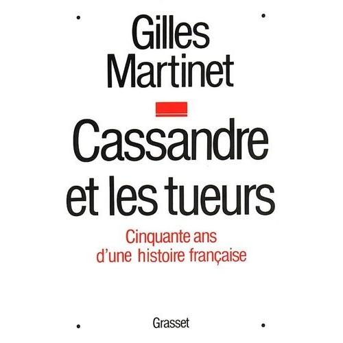 Cassandre Et Les Tueurs - 50 Ans D'une Histoire Française