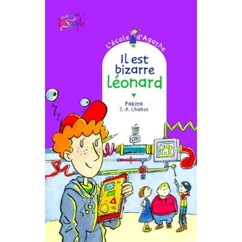 L'ecole D'agathe - Tome 4 - Il Est Bizarre, Léonard