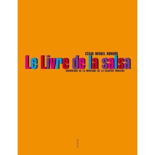 Le Livre De La Salsa - Chronique De La Musique De La Caraïbe
