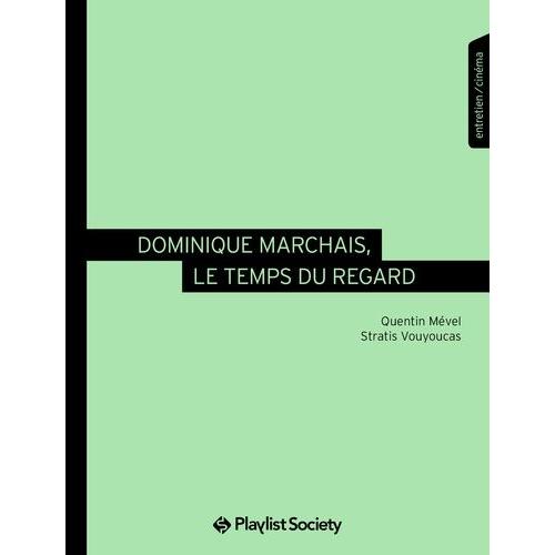 Dominique Marchais, Le Temps Du Regard