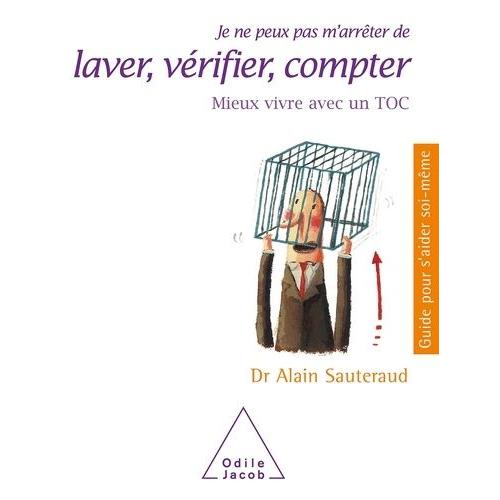 Je Ne Peux Pas M'arreter De Laver, Verifier, Compter - Mieux Vivre Avec Un Toc