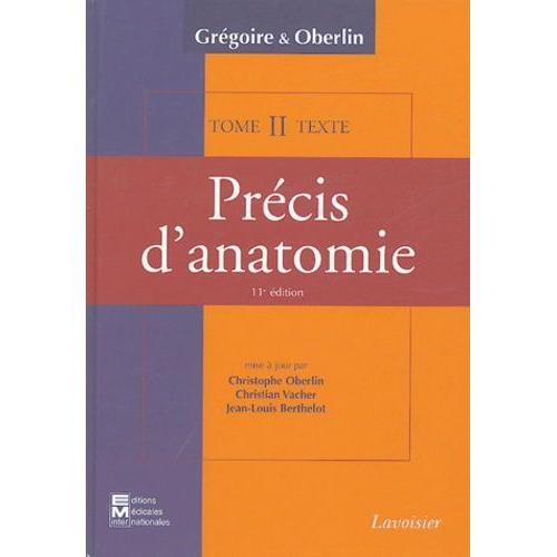 Précis D'anatomie En 2 Volumes : Texte Et Atlas - Tome 2, Système Nerveux Central, Organe Des Sens, Splanchnologie : Thorax, Abdomen Et Bassin