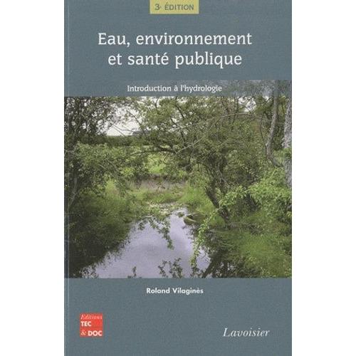 Eau, Environnement Et Santé Publique - Introduction À L'hydrologie